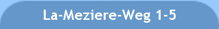 La-Meziere-Weg 1-5